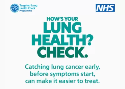 Green writing on white background - how's your lung health? Check. NHS and Targeted Lung Health Programme logos.